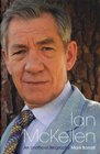 Ian Mckellen An Unofficial Biography