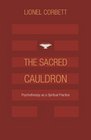 The Sacred Cauldron Psychotherapy as a Spiritual Practice