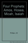 Four Prophets Amos Hosea Micah Isaiah