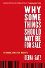 Why Some Things Should Not Be for Sale The Moral Limits of Markets