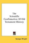 The Scientific Confirmation Of Old Testament History