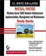 MCSA/MCSE Windows Server 2003 Network Infrastructure Implementation Management and Maintenance Study Guide