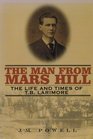 The Man From Mars Hill The Life and Times of T B Larimore