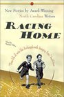 Racing Home New Stories by AwardWinning North Carolina Writers