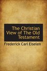 The Christian View of The Old Testament