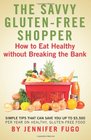 The Savvy Gluten-Free Shopper: How to Eat Healthy Without Breaking the Bank