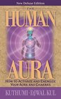 The Human Aura How to Activate and Energize Your Aura and Chakras