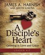 A Disciple's Heart Leader Kit Growing in Love and Grace