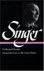 Isaac Bashevis Singer Stories V. 1 Gimpel : Gimpel the Fool to Seance (Library of America)