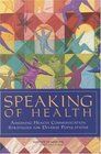 Speaking of Health Assessing Health Communication Strategies for Diverse Populations