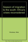 Season of migration to the south Africa's crises reconsidered