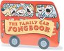 The Family Car Songbook Hundreds of Miles of Fun