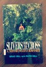 Slivers from the Cross