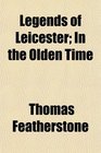 Legends of Leicester In the Olden Time