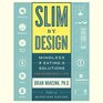 Slim by Design Mindless Eating Solutions for Everyday Life