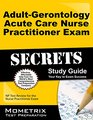 AdultGerontology Acute Care Nurse Practitioner Exam Secrets Study Guide NP Test Review for the Nurse Practitioner Exam