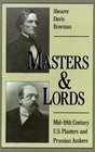 Masters  Lords Mid19ThCentury US Planters and Prussian Junkers