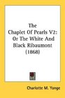 The Chaplet Of Pearls V2 Or The White And Black Ribaumont