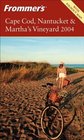 Frommer's Cape Cod Nantucket  Martha's Vineyard 2004