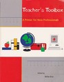 Teacher's Toolbox A Primer for New Professionals