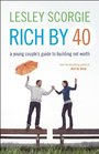 Rich by Forty A Young Couples' Guide to Building Net Worth