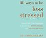 101 Ways to Be Less Stressed Simple SelfCare Strategies to Boost Your Mind Mood and Mental Health