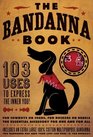 The Bandanna Book 103 Uses to Express the Inner You