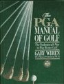 The Pga Manual of Golf The Professional's Way to Play Better Golf