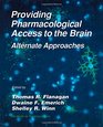 Providing Pharmacological Access to the Brain Alternate Approaches