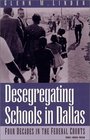 Desegregating Schools in Dallas Four Decades in the Federal Courts