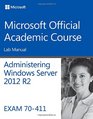 70411 Administering Windows Server 2012 R2 Lab Manual