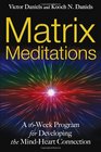 Matrix Meditations A 16week Program for Developing the MindHeart Connection