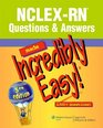 NCLEX-RN® Questions & Answers Made Incredibly Easy! (Incredibly Easy! Series)