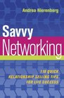 Savvy Networking 118 Quick Relationship Selling Tips for Life Success