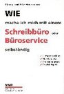 Wie mache ich mich mit einem Schreibbro oder Broservice selbstndig Grndung Dienstleistung Marketing