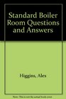Standard Boiler Room Questions and Answers