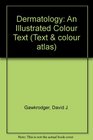 Dermatology An Illustrated Colour Text