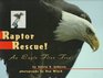 Raptor Rescue An Eagle Flies Free