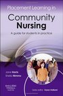Placement Learning in Community Nursing A guide for students in practice 1e