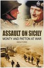 Assault on Sicily Monty and Patton at War