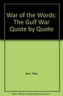 War of the Words The Gulf War Quote by Quote