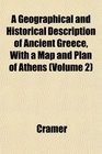 A Geographical and Historical Description of Ancient Greece With a Map and Plan of Athens