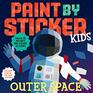Paint by Sticker Kids Outer Space Create 10 Pictures One Sticker at a Time Includes GlowintheDark Stickers