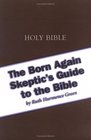 The Born Again Skeptic's Guide To The Bible