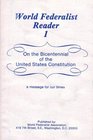 World Federalist Reader One On the Bicentennial of the United States Constitution a Message for Our Times