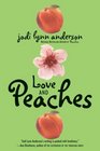 Love and Peaches (Peaches, Bk 3)