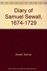 Diary of Samuel Sewall 16741729