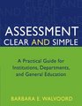 Assessment Clear and Simple  A Practical Guide for Institutions Departments and General Education