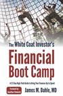 The White Coat Investor's Financial Boot Camp: A 12-Step High-Yield Guide to Bring Your Finances Up to Speed