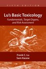 Lu's Basic Toxicology Fundamentals Target Organs and Risk Assessment Fifth Edition